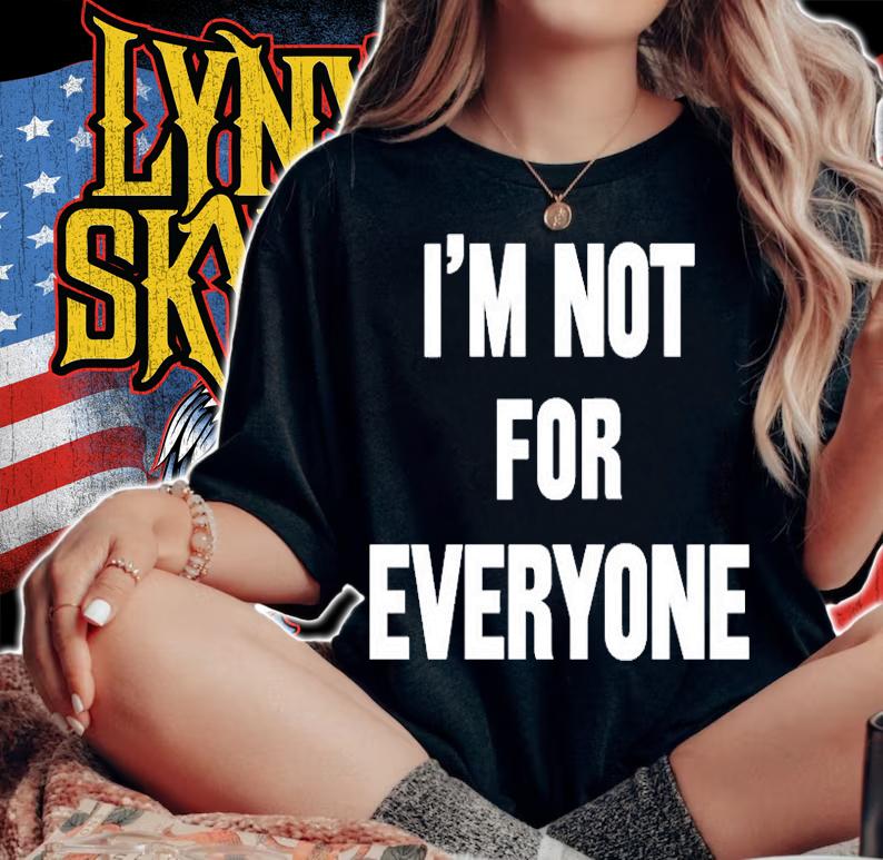 Im Not For Everyone T-Shirt