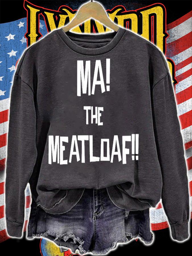 Ma The Meatloaf T-Shirt sweatshirt