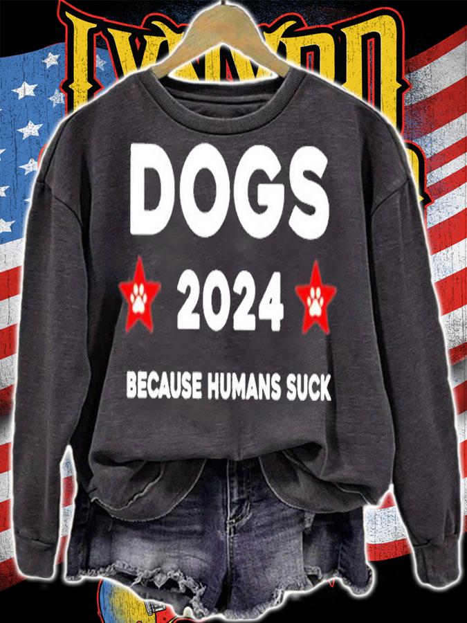 The Dogs 2024 Because Humans Suck T-Shirt sweatshirt