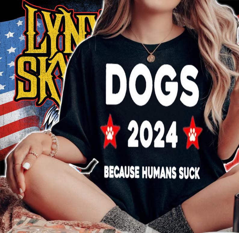 The Dogs 2024 Because Humans Suck T-Shirt woman shirt