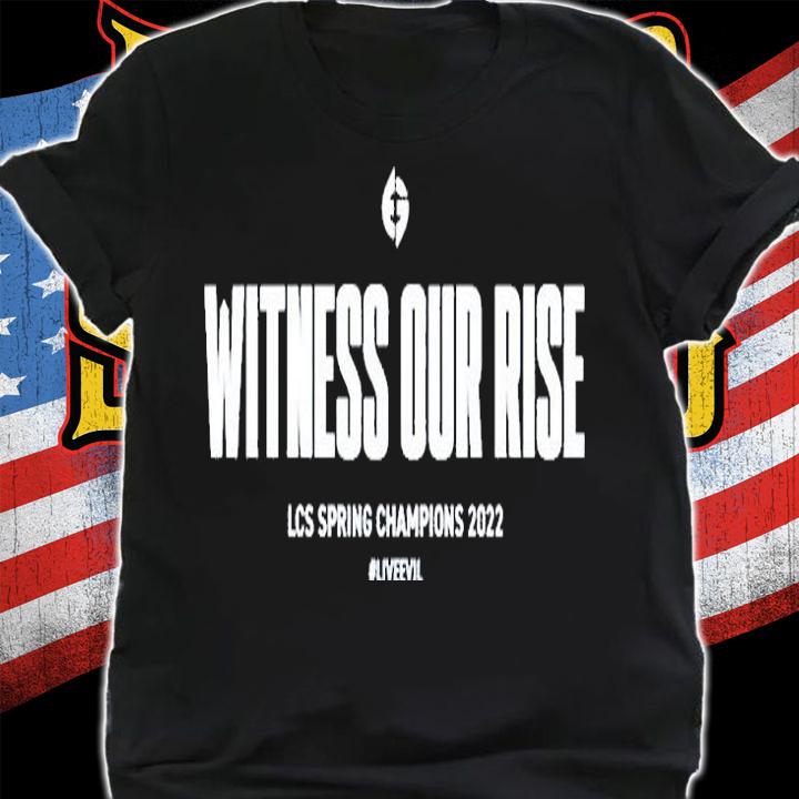 Witness Our Rise Lcs Spring Champions 2022 T-Shirt shirt