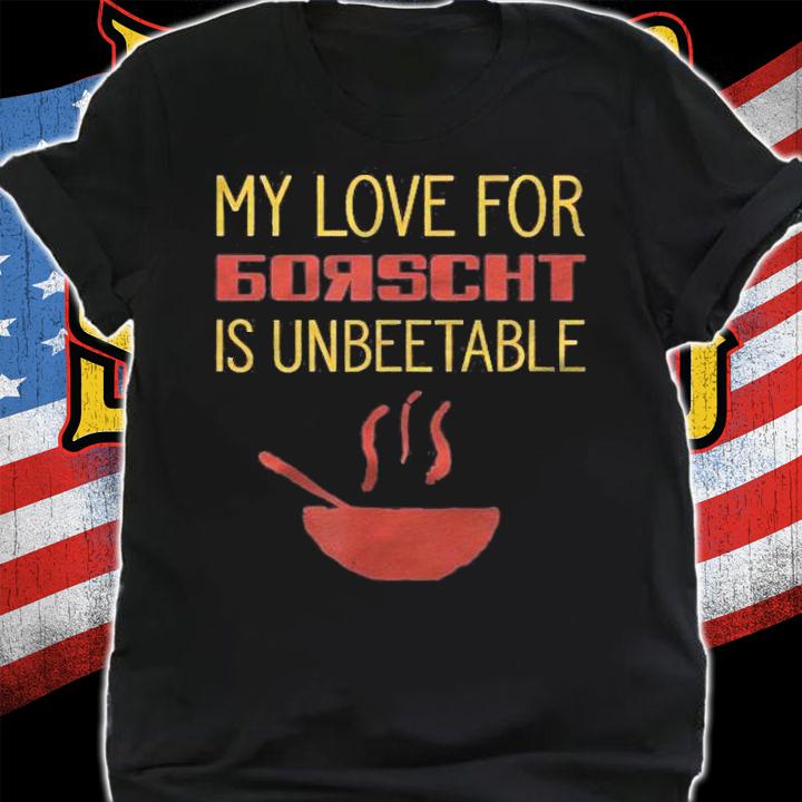 Funny Borsch Russian Slavic Beet Soup Food Pun Gift Shirt