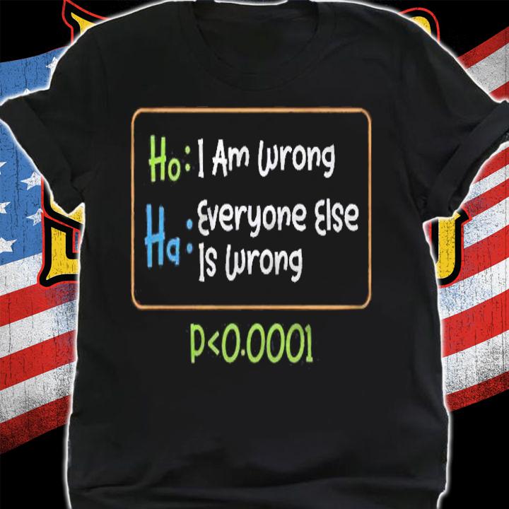 Funny Statistics Everyone Else Is Wrong Pullover Shirt shirt