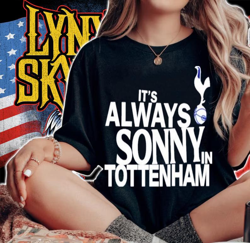 It's Always Sonny In Tottenham Calesalad Shirt woman shirt