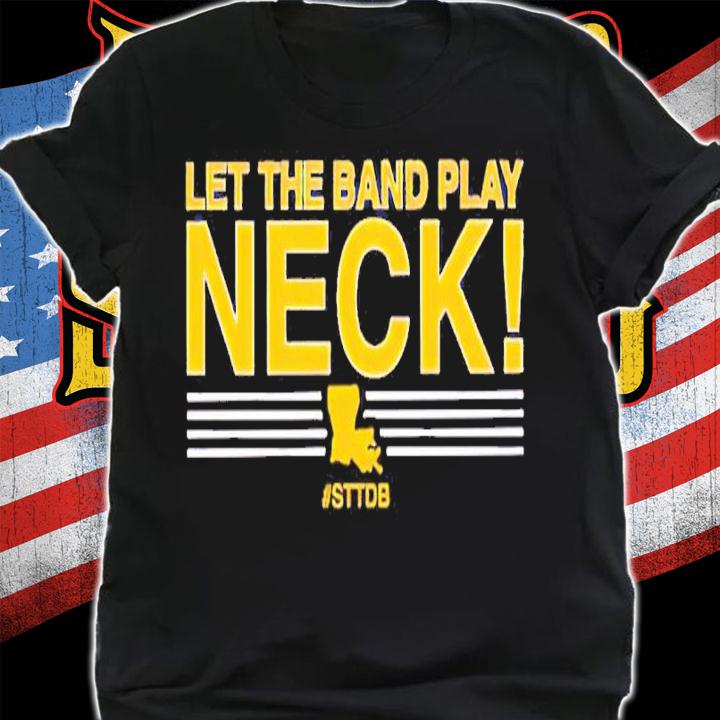 Let The Band Play Neck shirt shirt