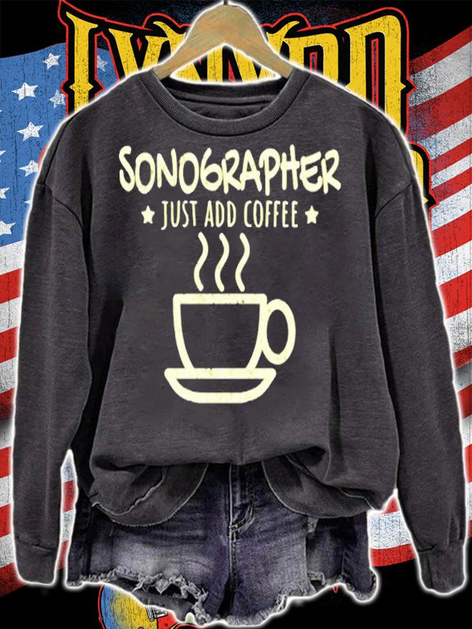 Sonographer Ultrasound Tech Coffee Lover T-Shirt sweatshirt