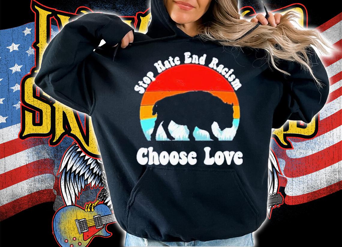Stop Hate And Racism Choose Love Buffalo Bills Vintage Shirt hoodie