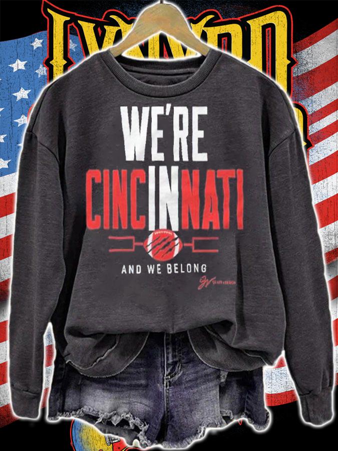 We're in Cincinnati and we belong football T-shirt sweatshirt