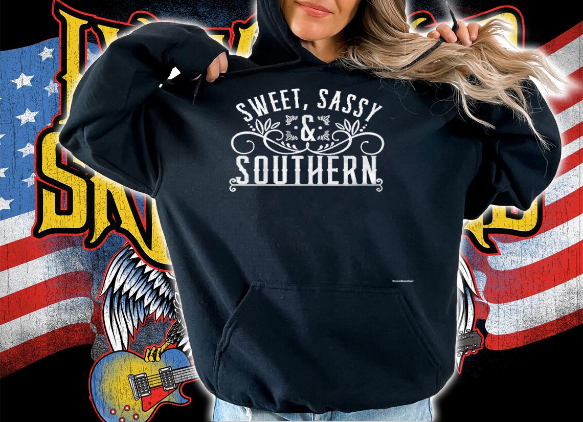 Womens Sweet Sassy Southern Shirt  Unique & Different shirt hoodie