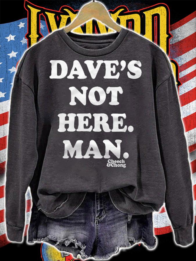 Dave's not here man Cheech and Chong T-shirt