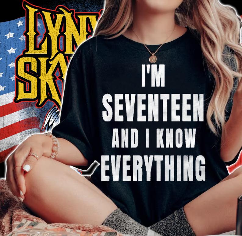 Im Seventeen And I Know Everything 17 Years Old Birthday Shirt woman shirt