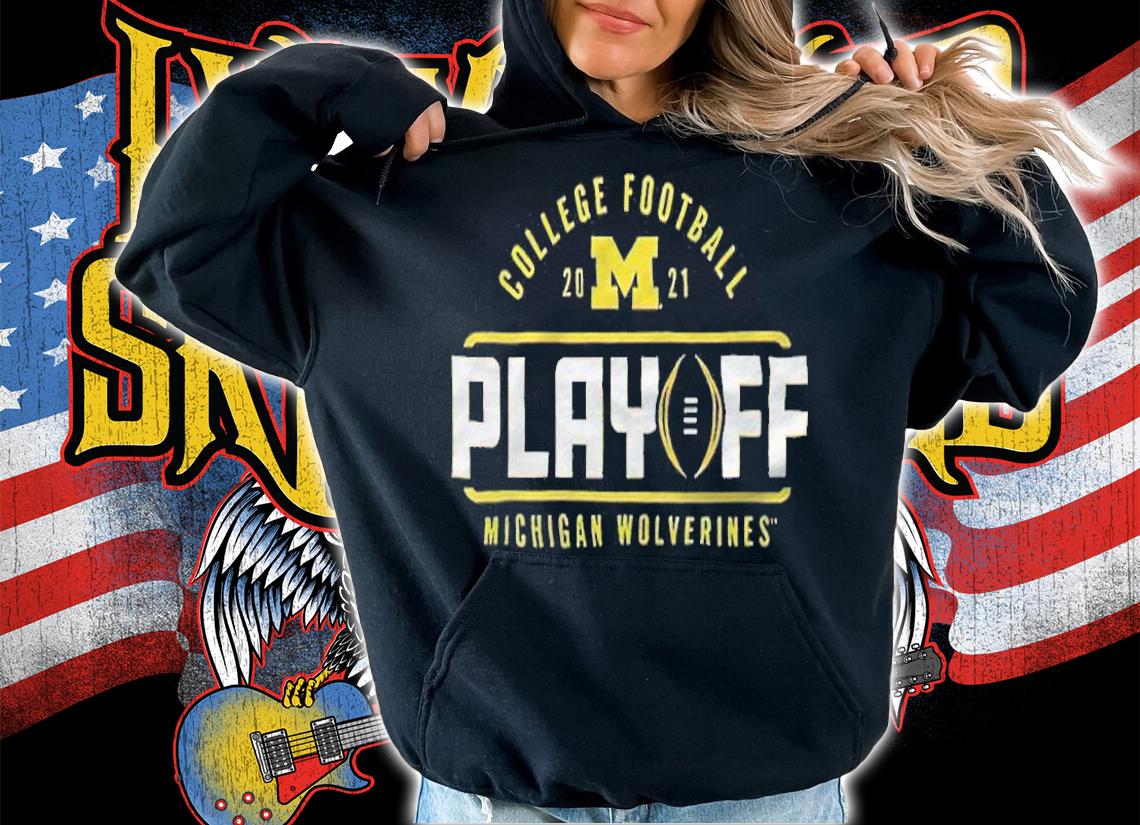 Michigan Wolverines college football playoff 2021 T-shirt hoodie