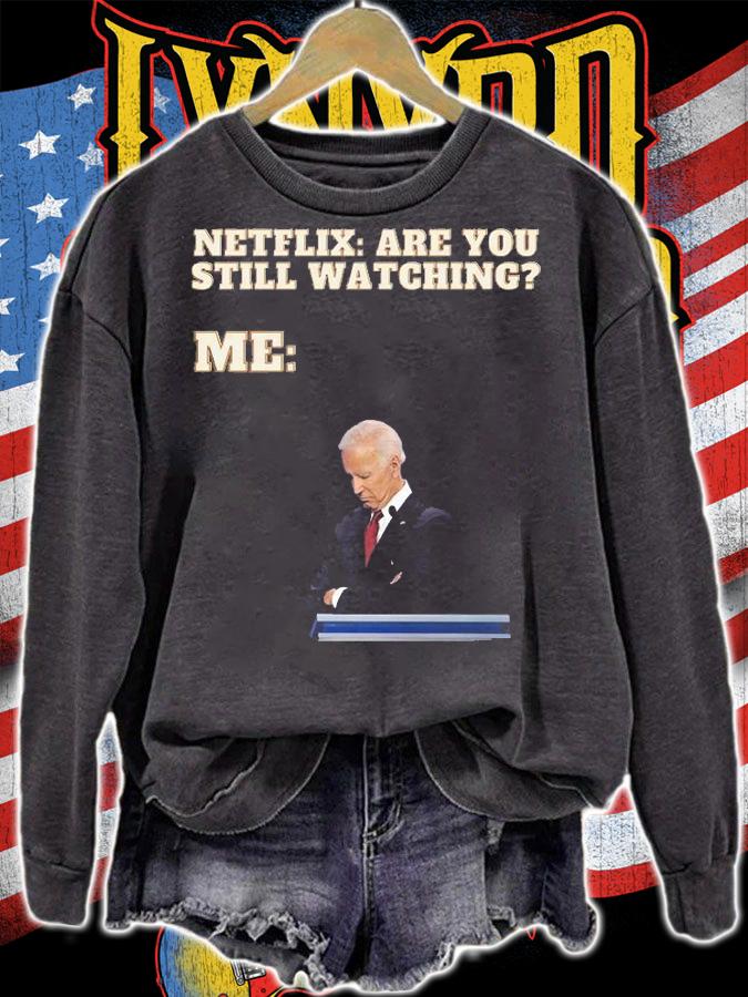Netflix Are You Still Watching Me Funny Sleepy Joe Biden T-Shirt sweatshirt