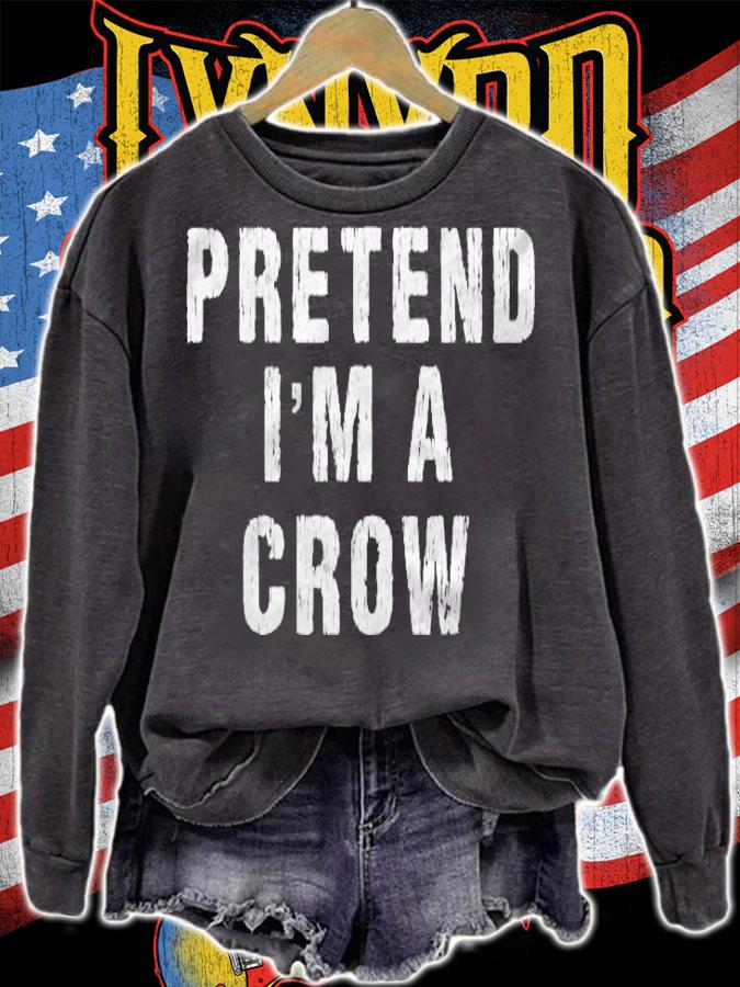 Pretend Im A Crow Halloween Costume T-shirt sweatshirt
