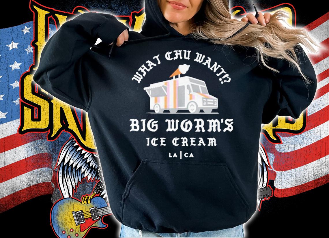 What Chu Want Big Worm's Ice Cream Shirt