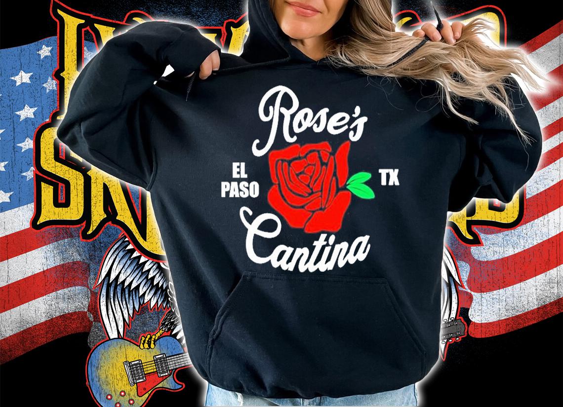 Roses El Paso Cantina T-Shirt hoodie