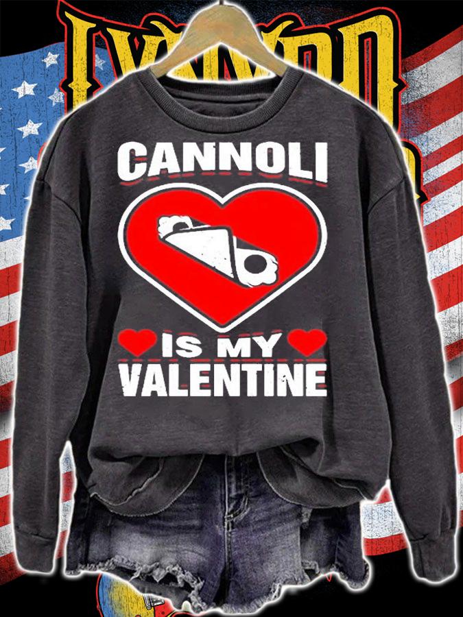 Cannoli Is My Valentine Pastries Food Funny Holiday Humor T-Shirt sweatshirt