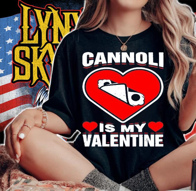 Cannoli Is My Valentine Pastries Food Funny Holiday Humor T-Shirt woman shirt