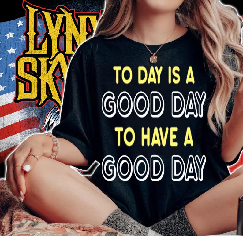Haley Hinds Today Is A Good Day To Have A Good Day Shirt woman shirt