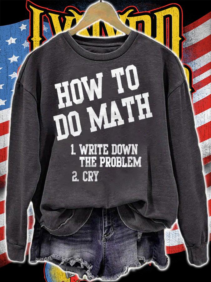 How To Do Math Funny Shirt sweatshirt