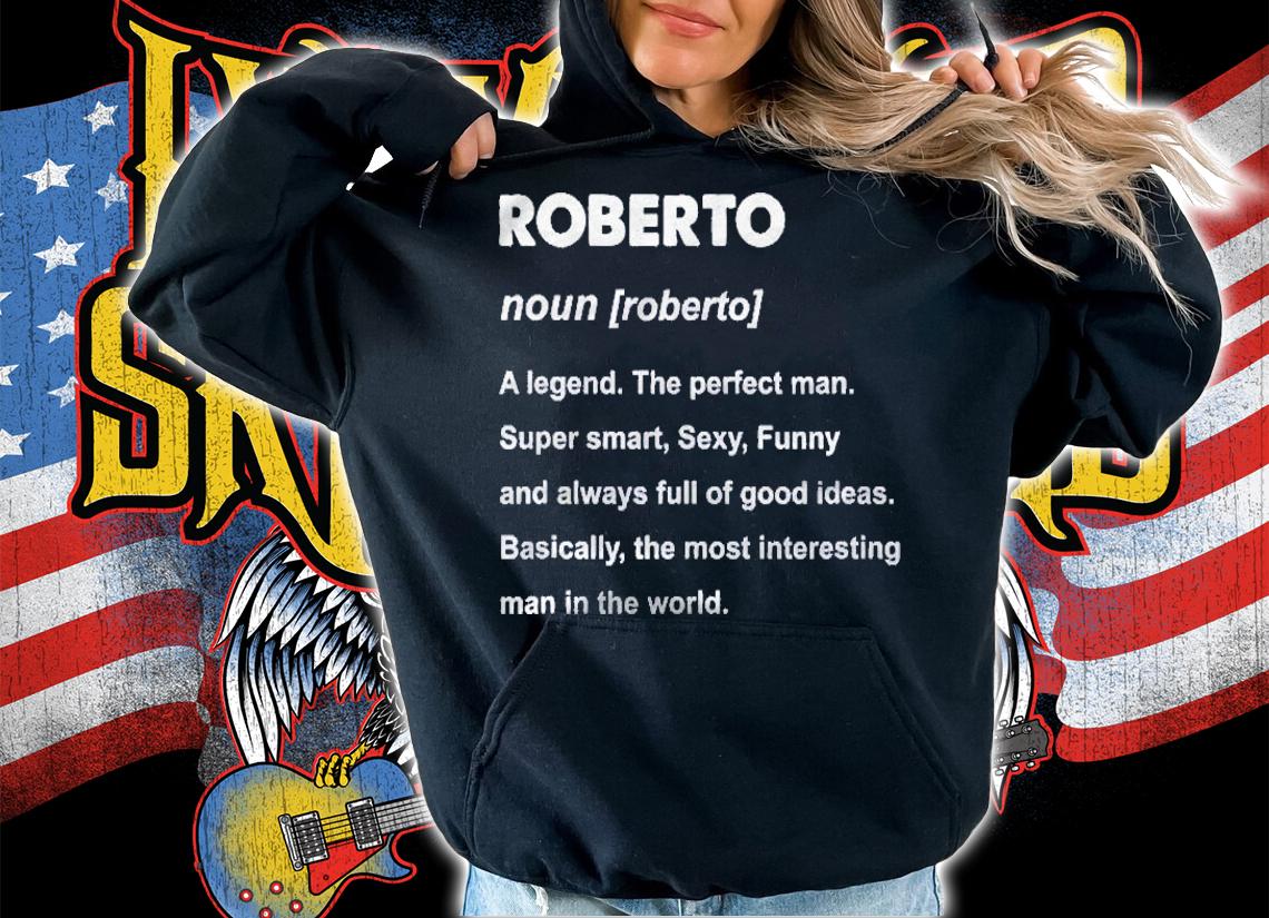 Mens Roberto Name Definition Personalized Name Shirt hoodie