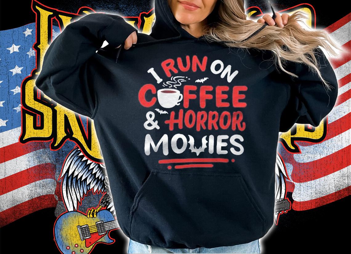 Run On Coffee Horror Movies Horror Movie Fan shirt
