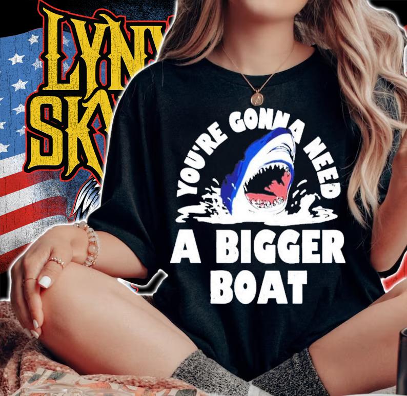 Shark You're Gonna Need A Bigger Boat Shirt