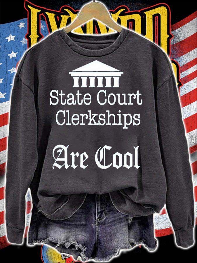 State Court Clerkships Are Cool T-Shirt sweatshirt