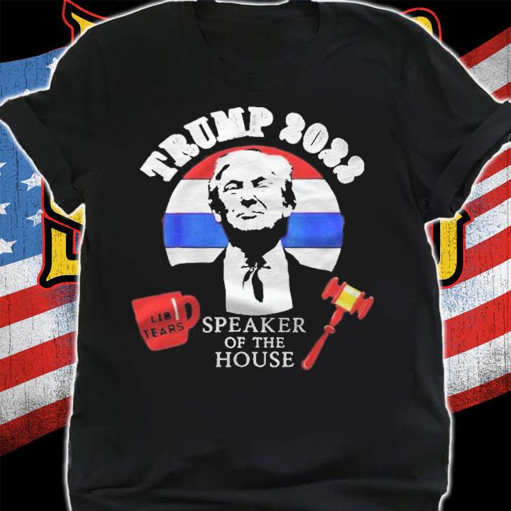 Trump 2022 speaker of the house T-shirt shirt