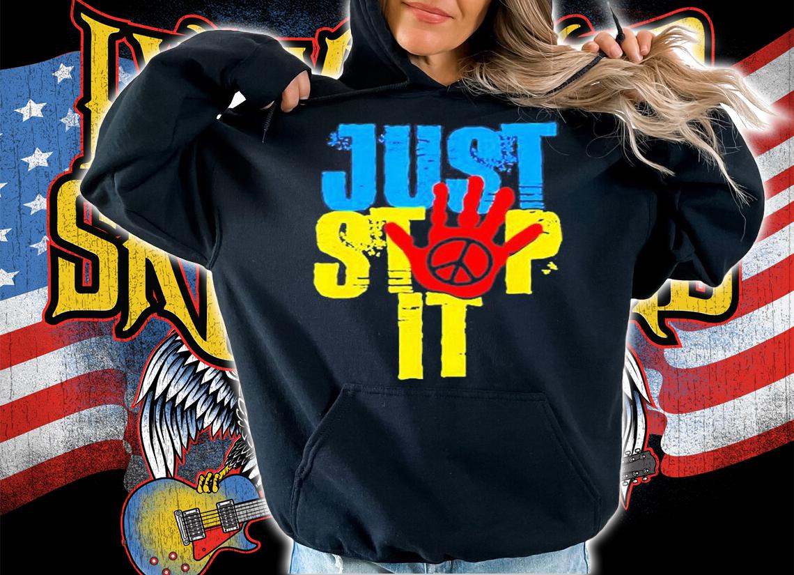 Ukraine Just Stop It T-Shirt hoodie