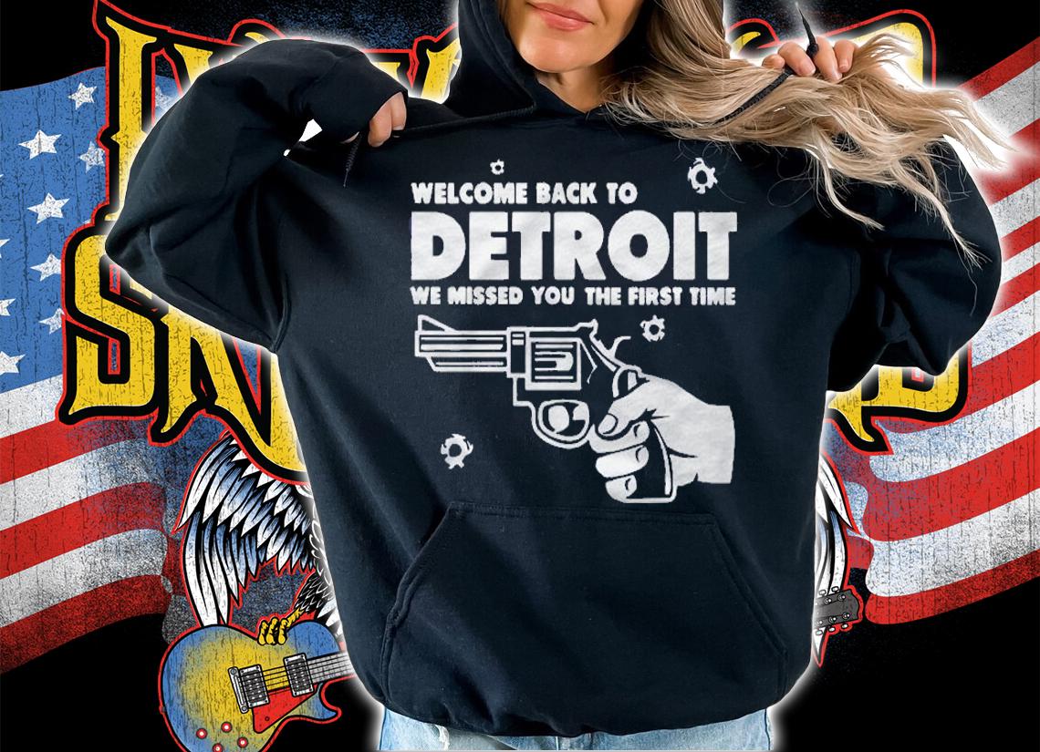 Welcome Back To Detroit Shirt hoodie