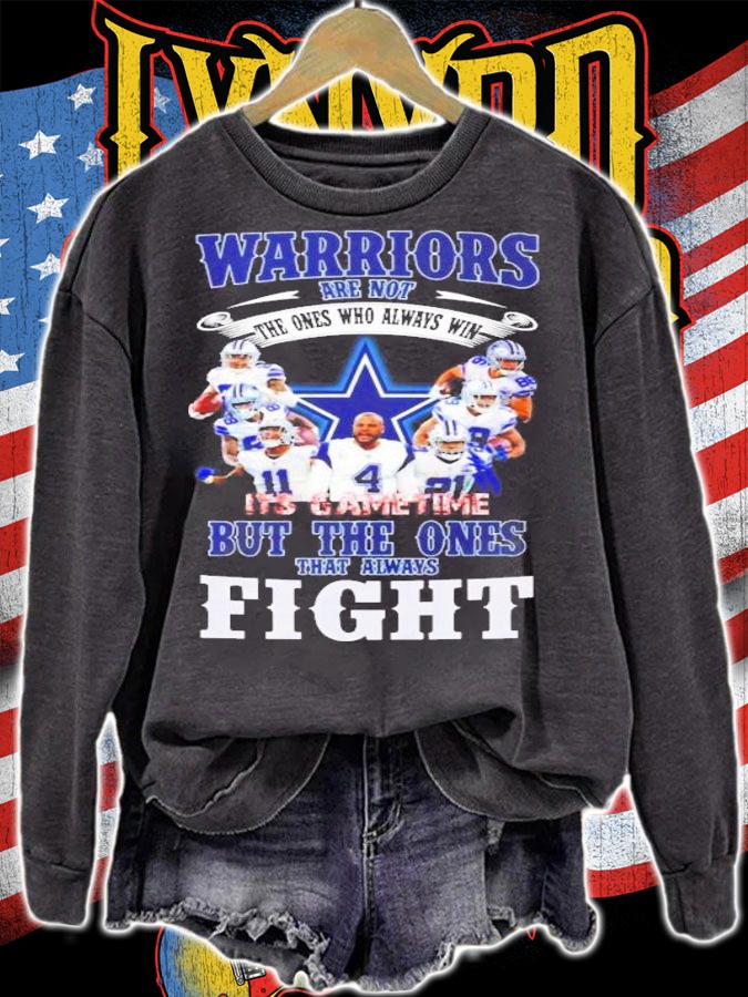Dallas Cowboys Warriors Are Not The Ones Who Always Win It's Game Time Shirt sweatshirt