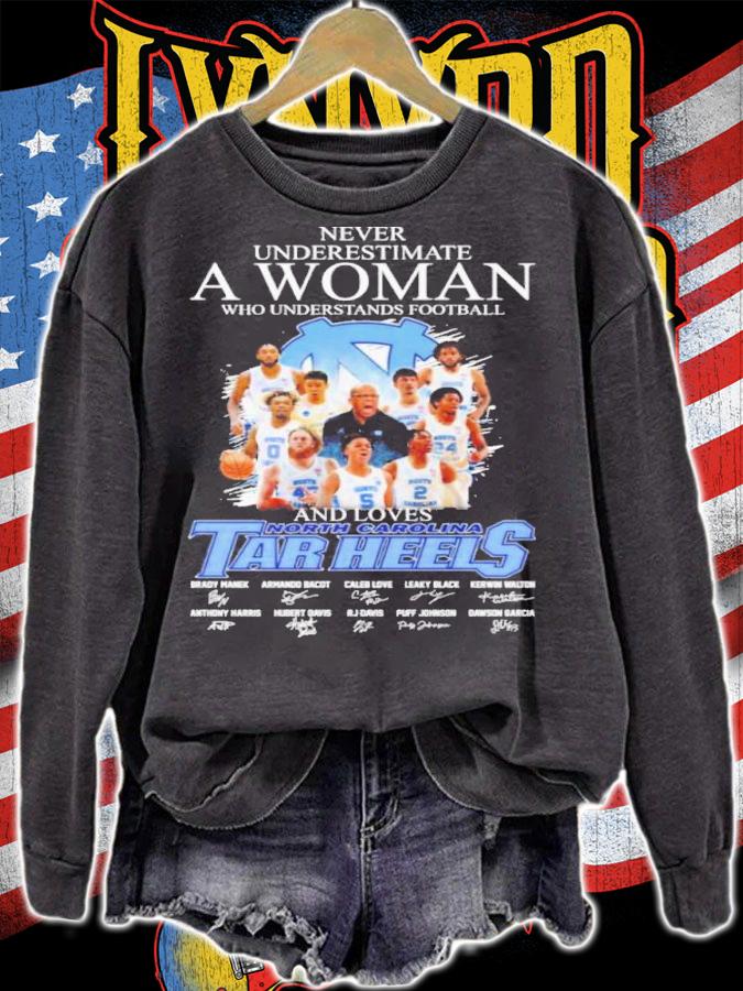 Never Underestimate A Woman Who Understands Football And Loves North Carolina Tar Heels Signatures Shirt sweatshirt