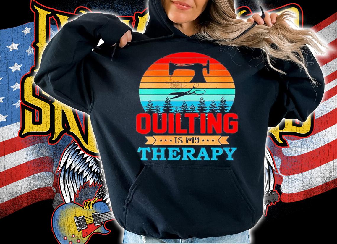Womens Retro Sunset Quilting Is My Therapy Gift For Grandma Shirt hoodie