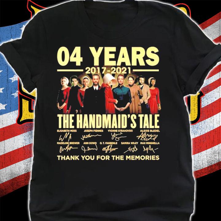 04 years 2017 2021 The Handmaid's Tale signatures t-shirt