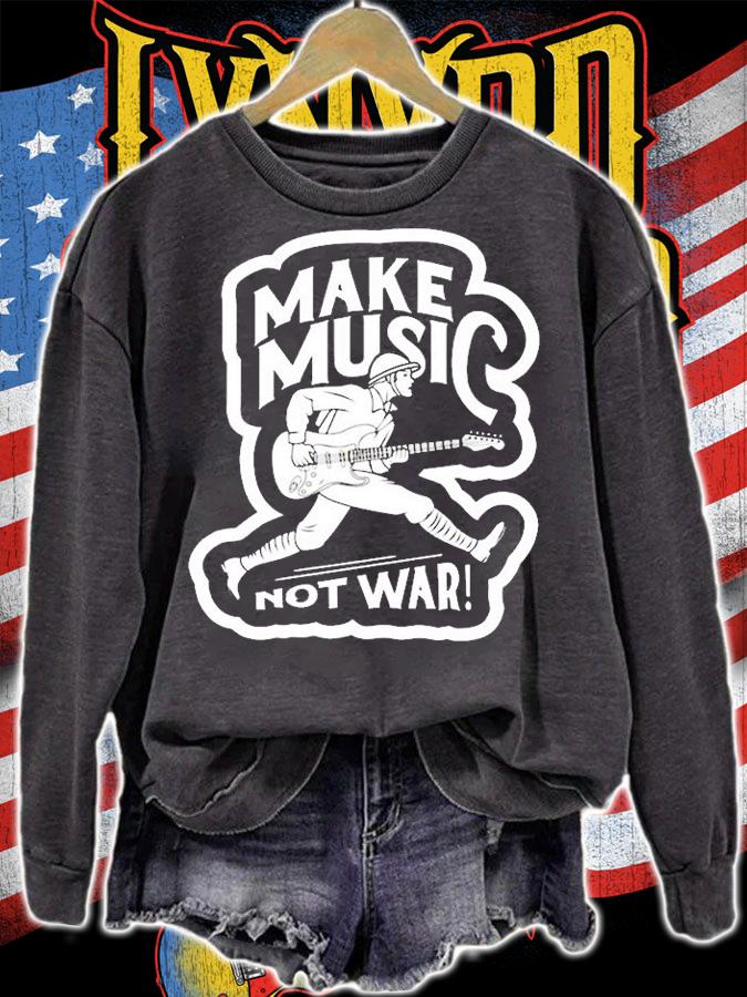 Make Music Not War T-Shirt sweatshirt
