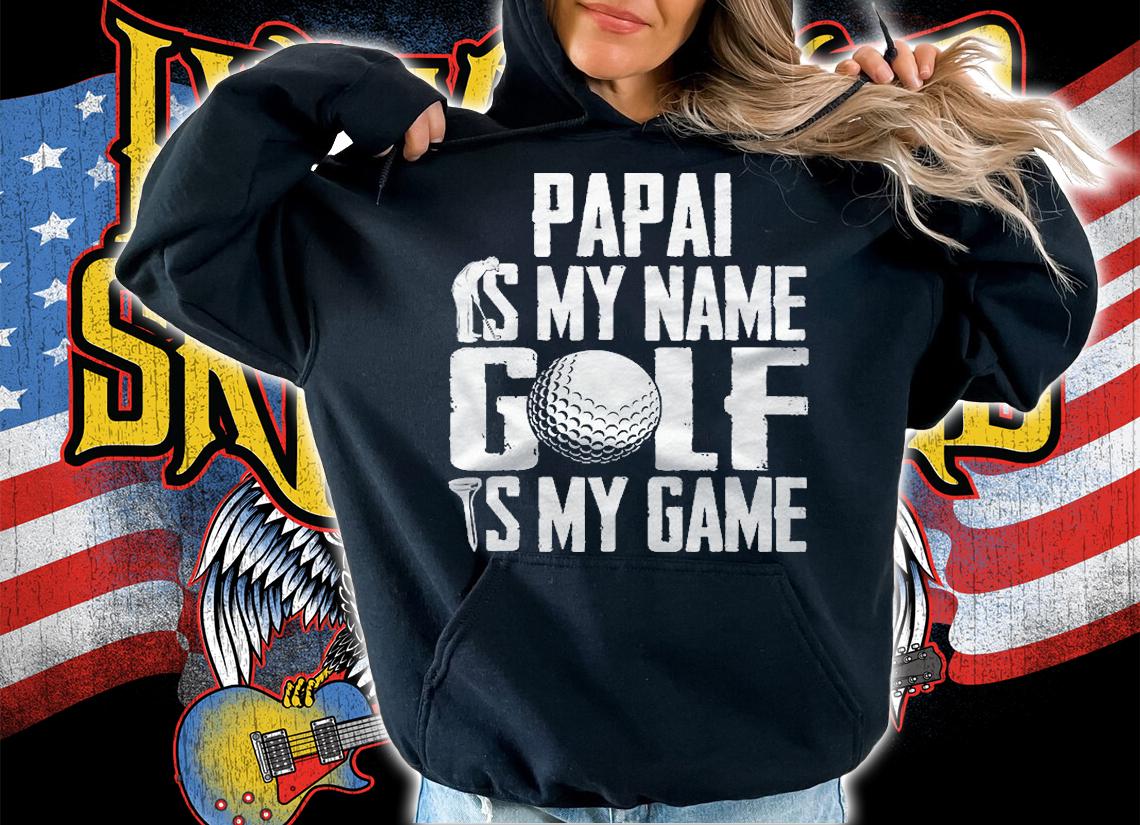 Papai Is My Name Golf Is My Game Love Golfing Shirt