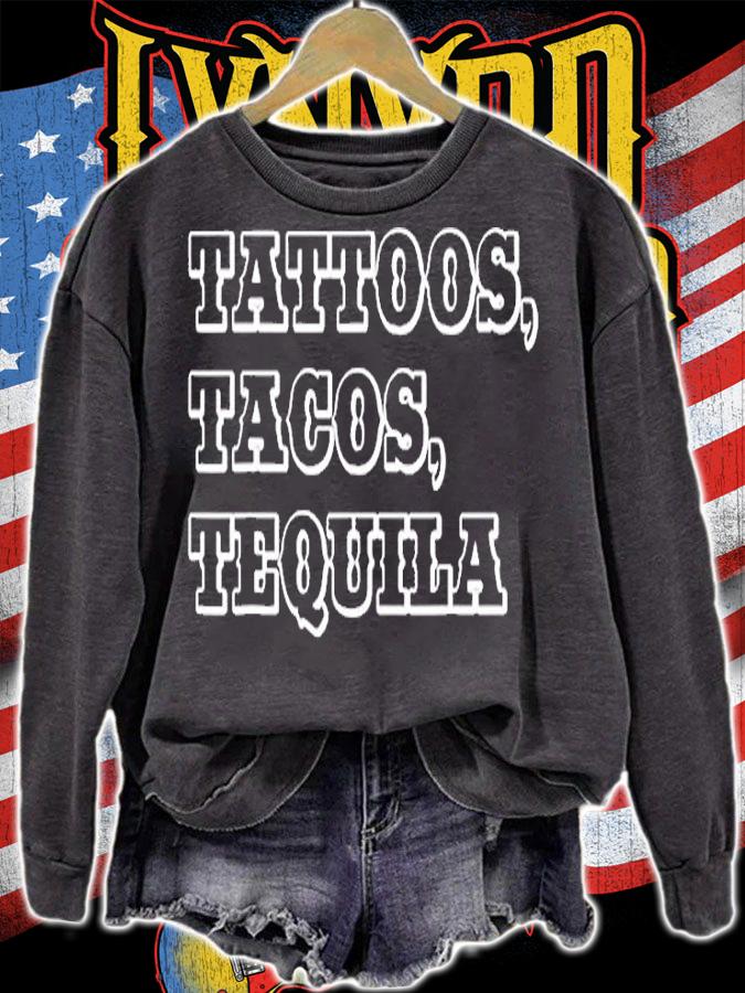 Tattoos Tacos Tequila T-Shirt sweatshirt