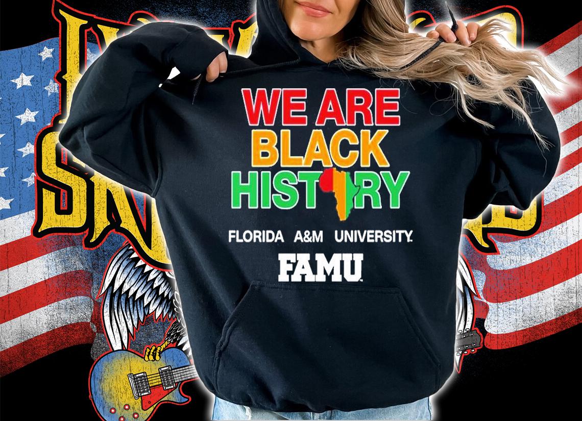We Are Black History Florida A And M University T-Shirt