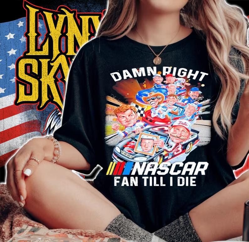 Dale Earnhardt Damn Right Nascar Fan Till I Die Shirt
