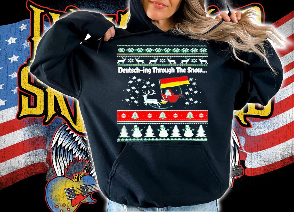 Deutsch-ing Through The Snow Christmas Sweater Shirt