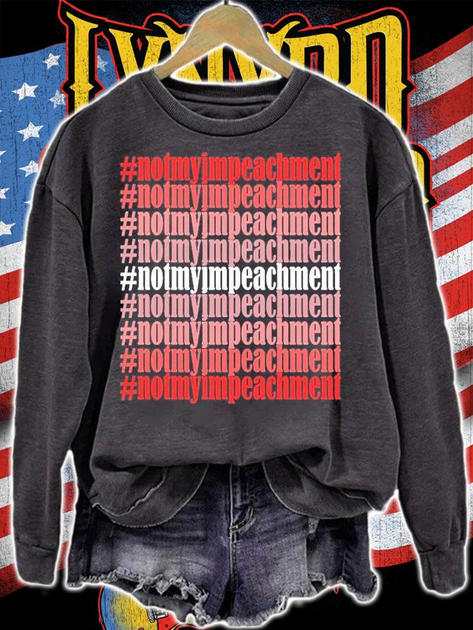Hashtag Not My Impeachment T-Shirt sweatshirt