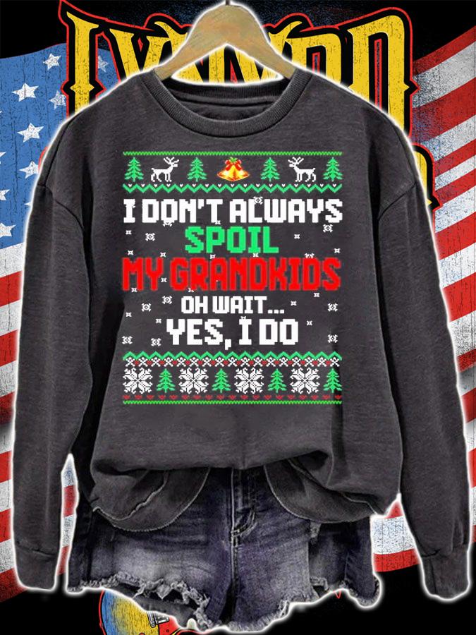 I Don't Always Spoil My Grandkids Oh Wait Yes I Do Ugly Christmas T-Shirt