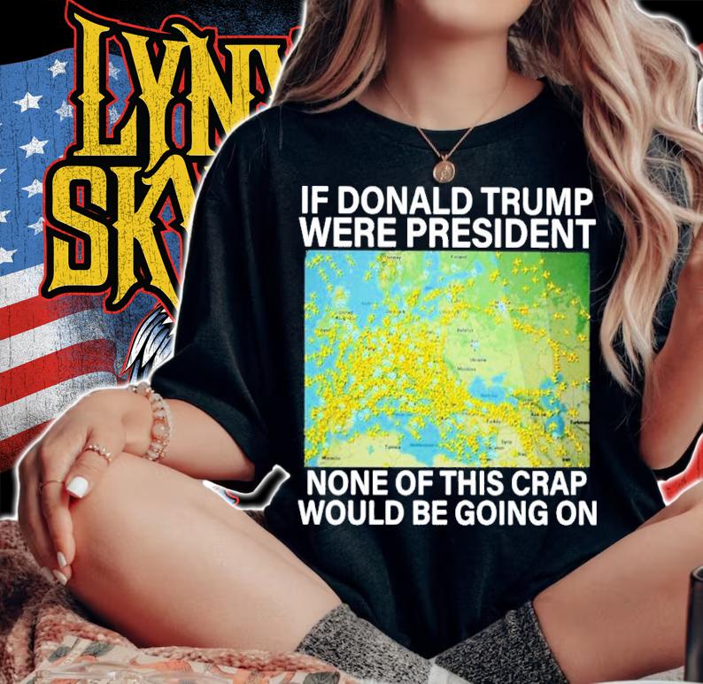 If Donald Trump Were President None Of This Crap Would Be Going On Shirt woman shirt