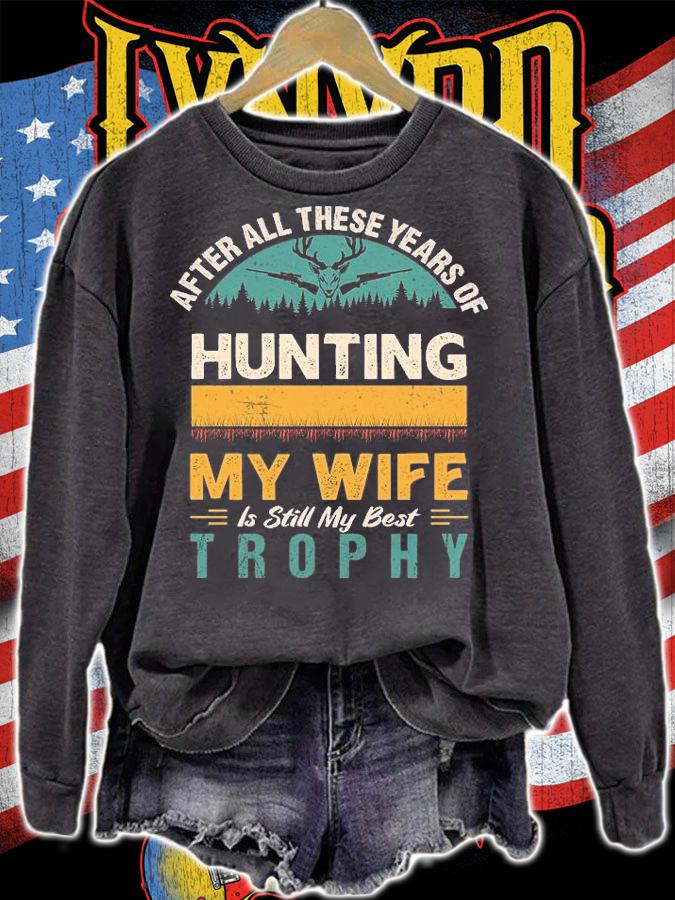 Lets Shop After All These Years Of Hunting My Wife Is Still My Best Trophy Tee T-Shirt sweatshirt
