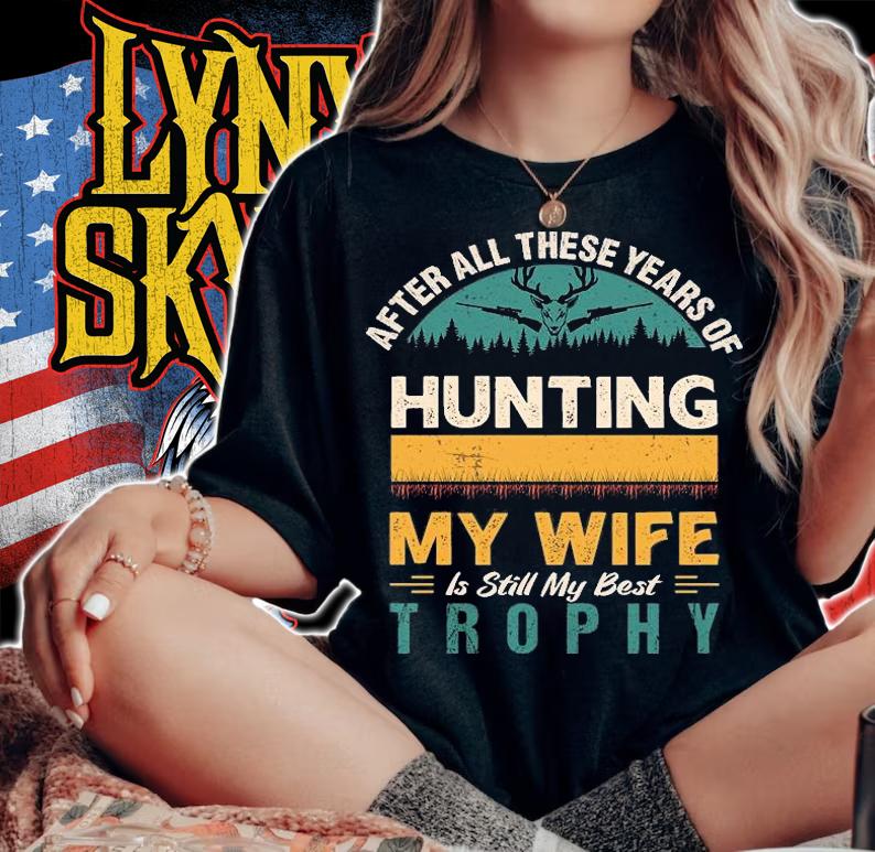 Lets Shop After All These Years Of Hunting My Wife Is Still My Best Trophy Tee T-Shirt woman shirt