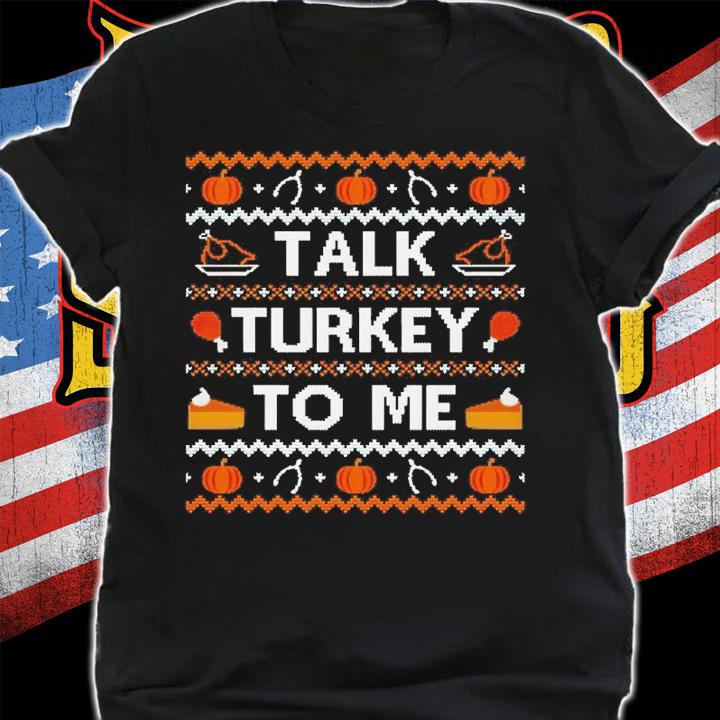 Talk turkey to me shirt shirt