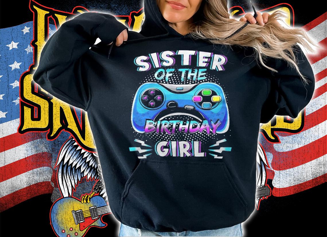Video Game Birthday Party Sister Of The Bday Girl Matching Shirt hoodie