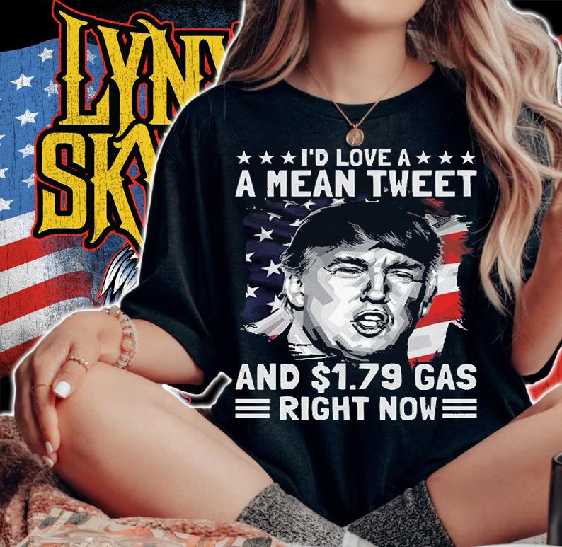 I'd Love A Mean Tweet and 1.79 Gas Right Now Trump Vintage Funny T-Shirt woman shirt