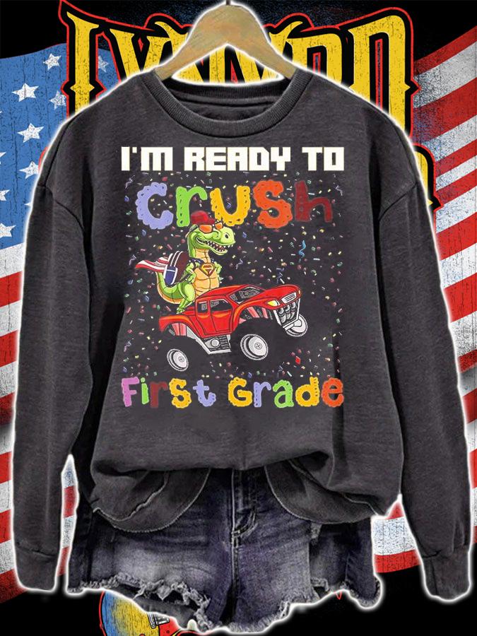 Monster Truck Dinosaur Boys, IM Ready To Crush First Grade T-Shirt sweatshirt